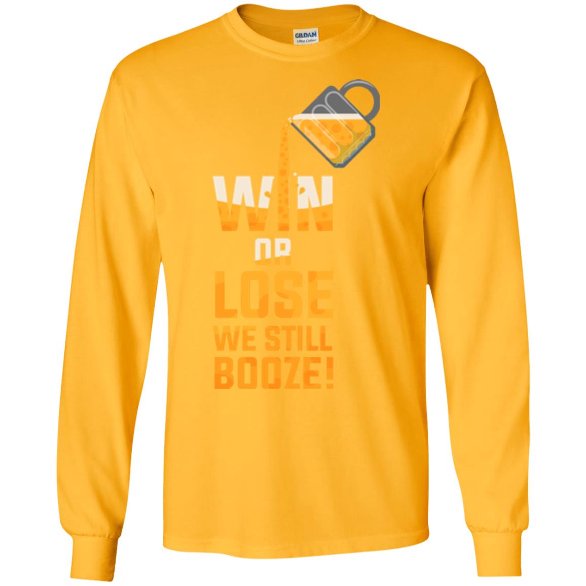 Beer Lover T-shirt Win Or Lose We Still Booze Gold