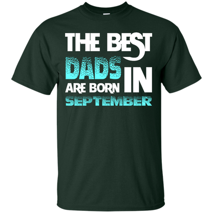 Daddy T-shirt The Best Dads Are Born In September Forest Green