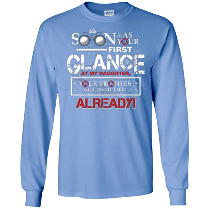As Soon As Your First Glance At My Daughter Daddy T-shirt Carolina Blue