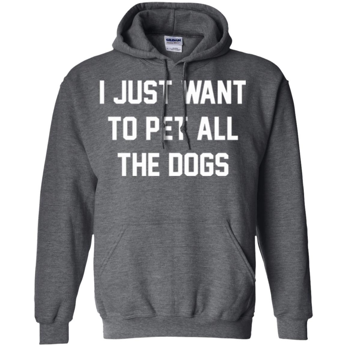 Dog Lover T-shirt I Just Want To Pet All The Dogs Dark Heather