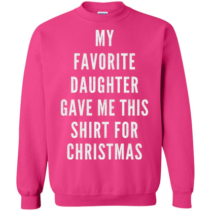 Christmas T-shirt My Favorite Daughter Gave Me This Shirt For Christmas Heliconia