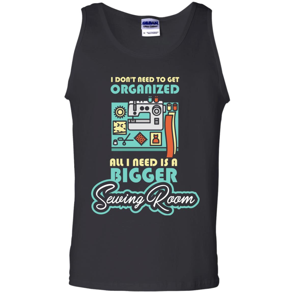 All I Need Is A Bigger Sewing Room Sewing Lover T-shirt Black