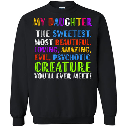 My Daughter The Sweetest Most Beautiful Loving Amazing Shirt Black