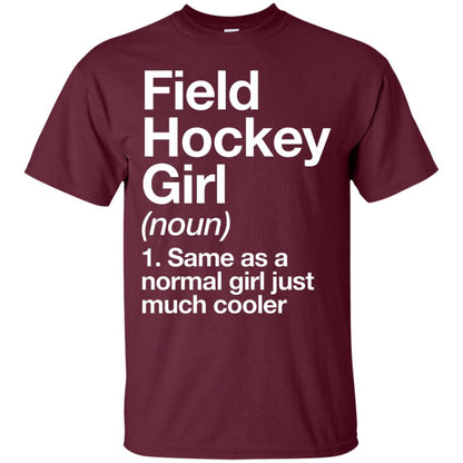 Field Hockey Girl Definition Hockey Lover T-shirt Maroon