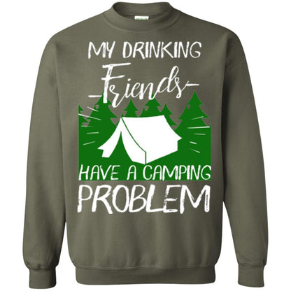 Camper T-shirt My Drinking Friends Have A Camping Problem Military Green