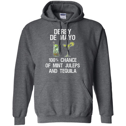 Derby De Mayo T-shirt 100_ Chance Of Mint Juleps And Tequiila Dark Heather
