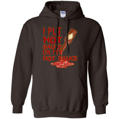 Hot Sauce T-shirt I Put Hot Sauce On My Hot Sauce Dark Chocolate
