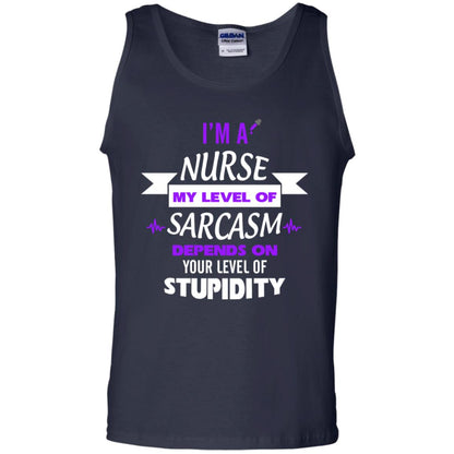 Im A Nurse My Level Of Saracasm Depends On Your Level Of Stupidity Navy