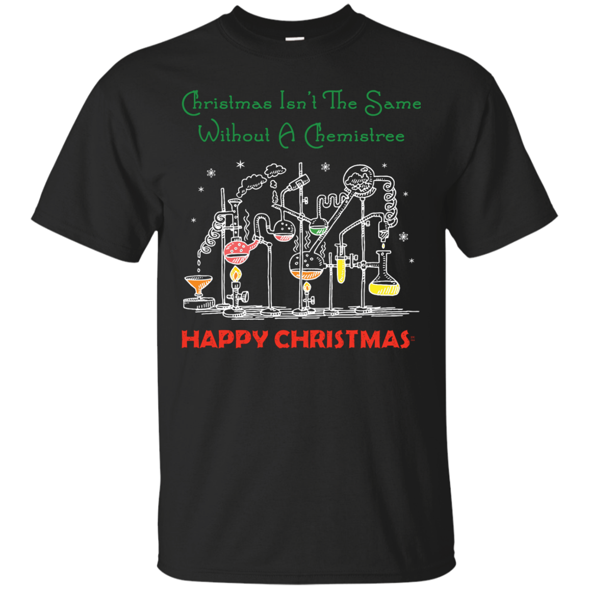 Christmas Isn't The Same Without A Chemistree Happy Christmas T-shirt Black