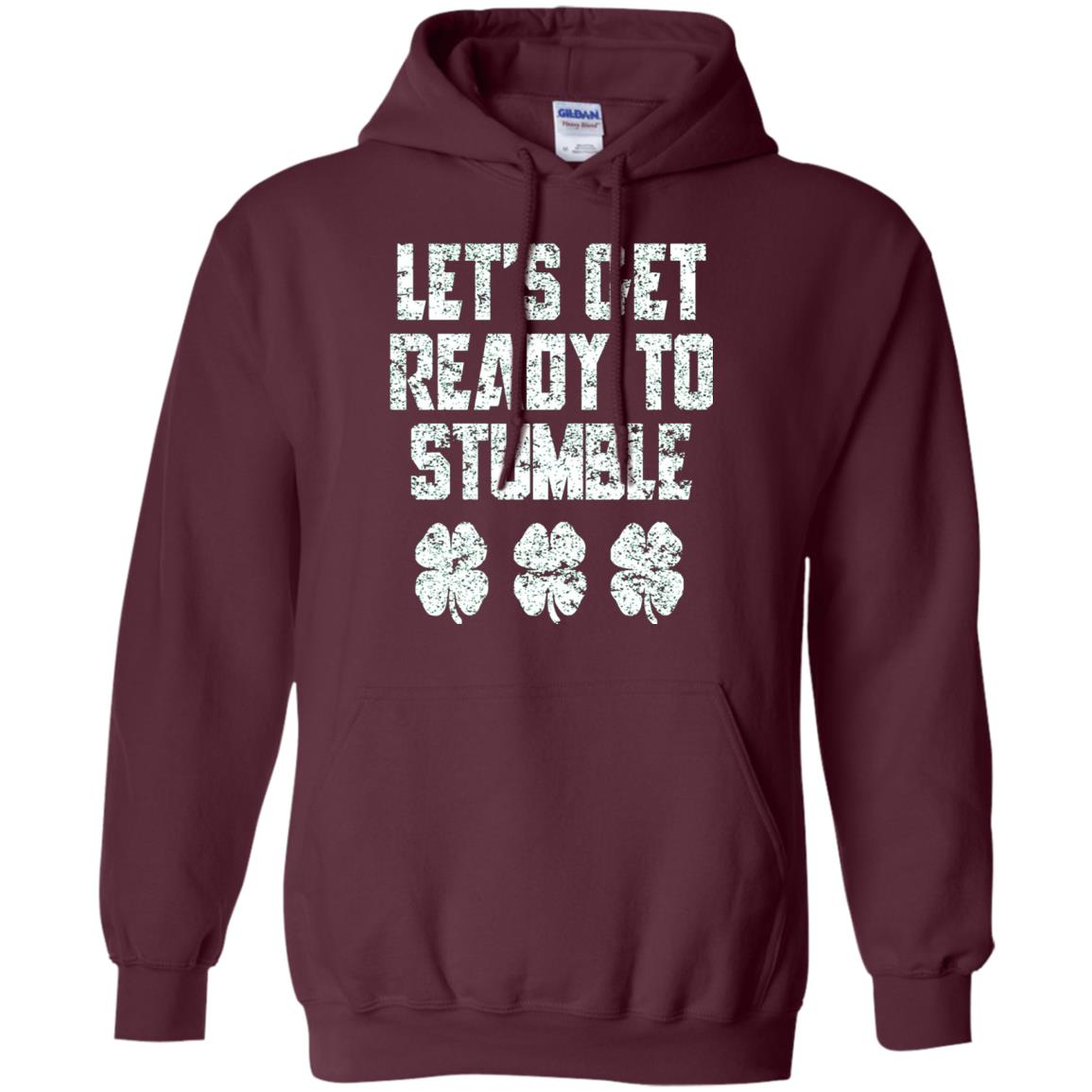 Lets Get Ready To Stumble Stain Patrick Day T-shirt Maroon