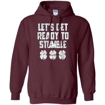 Lets Get Ready To Stumble Stain Patrick Day T-shirt Maroon