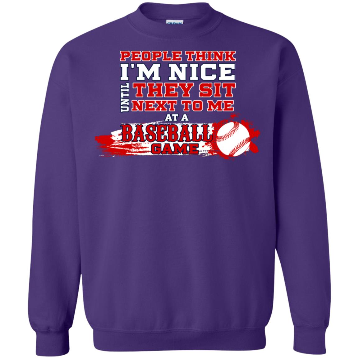 People Think I'm Nice Until They Sit Next To Me At A Baseball Game Shirt For Mens Or Womens Purple