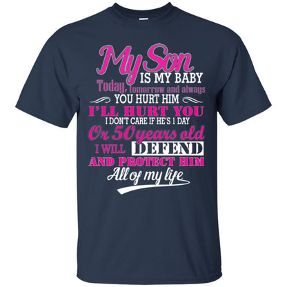 My Son Is My Baby I Will Defend And Protect Him All Of My Life Navy