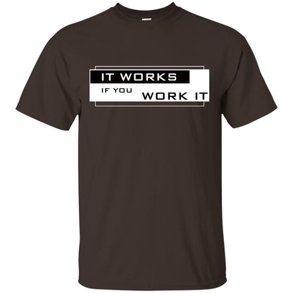 It Works If You Work It Shirt Dark Chocolate