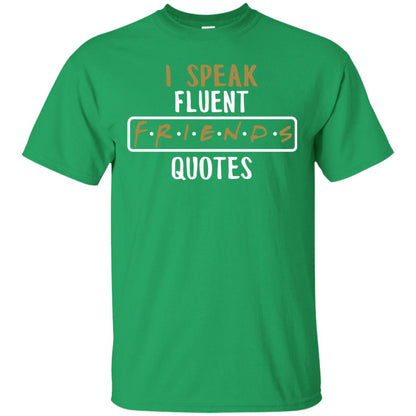 I Speak Fuluent F.r.i.e.n.d Quote Shirt Irish Green