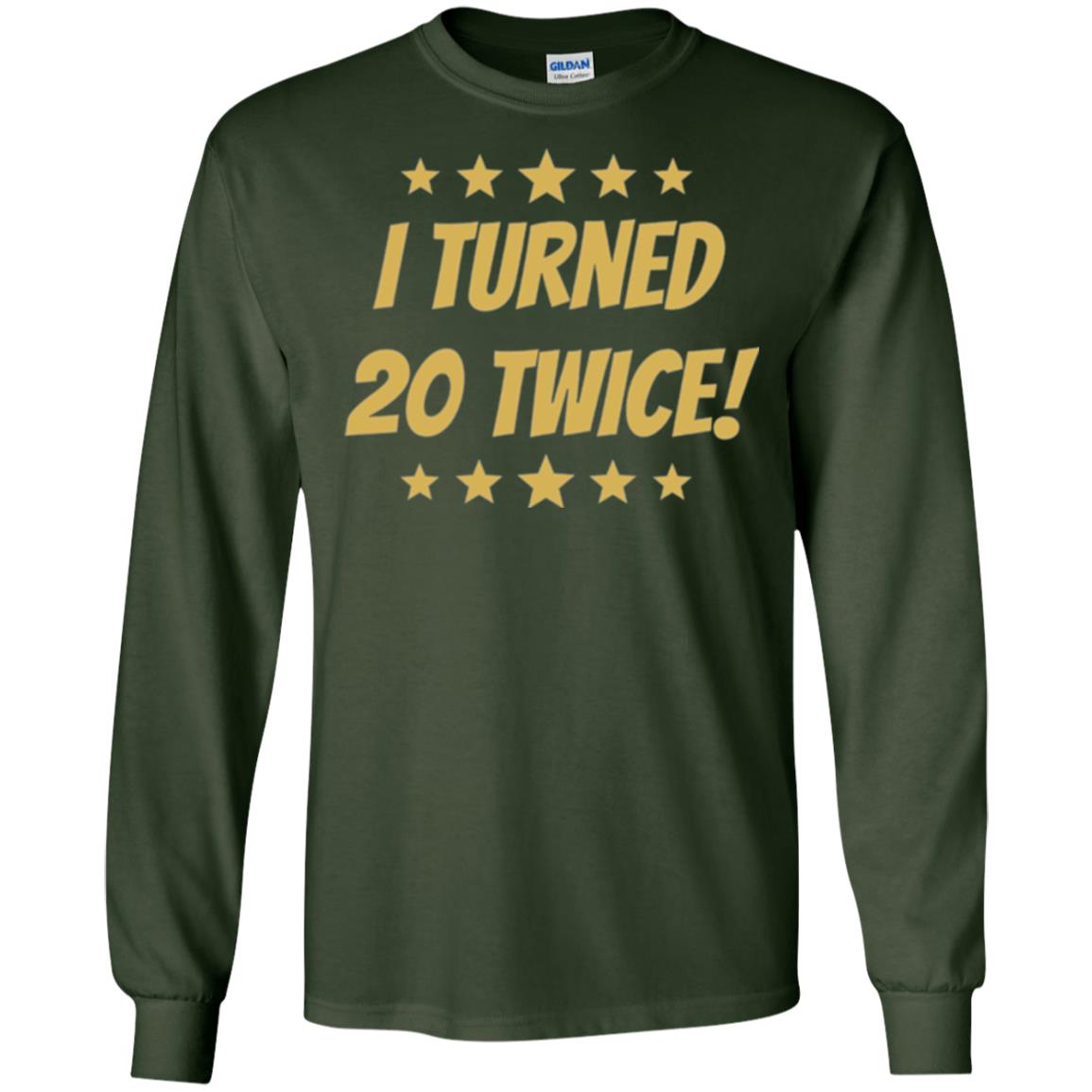Brithday T-shirt I Turned 20 Twice Forest Green
