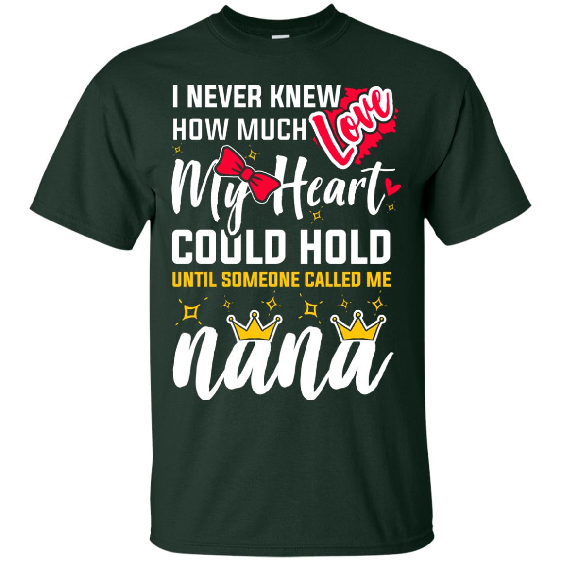 I Never Knew How Much Love My Heart Could Hold Until Someone Called Me Nana Forest