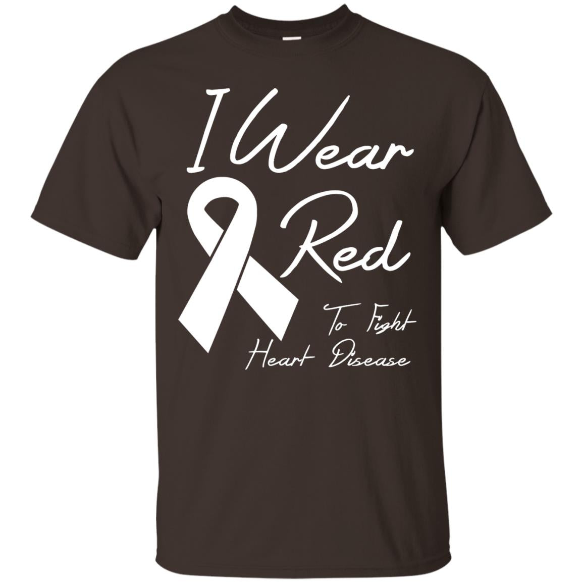 Heart Disease Awareness T-shirt I Wear Red To Fight Heart Disease Dark Chocolate