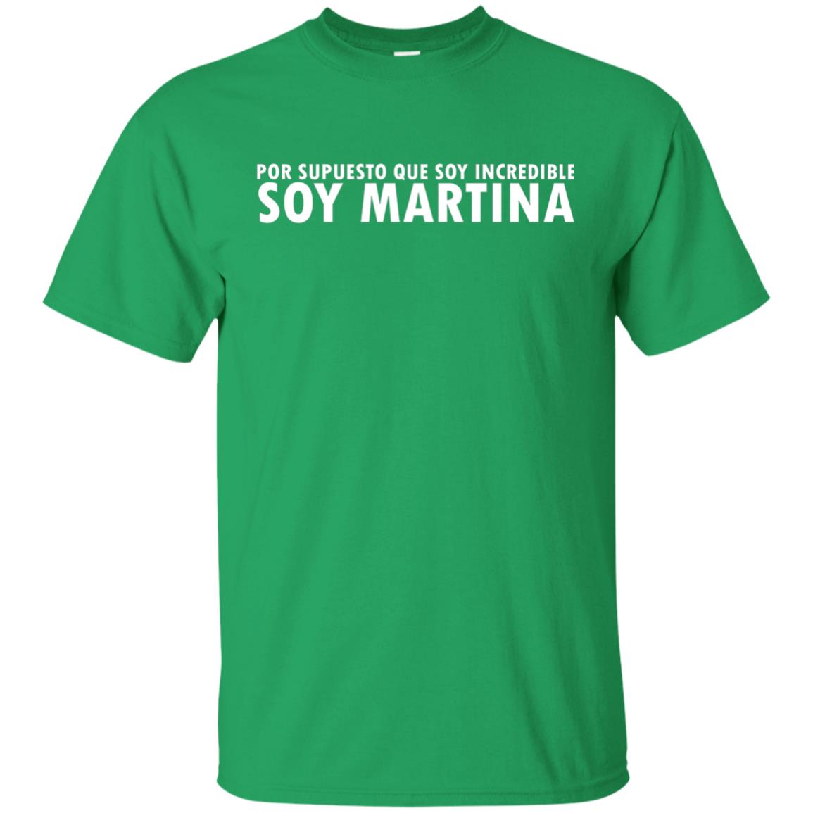 Por Supuesto Que Soy Incredible Soy Martina T-shirt Irish Green
