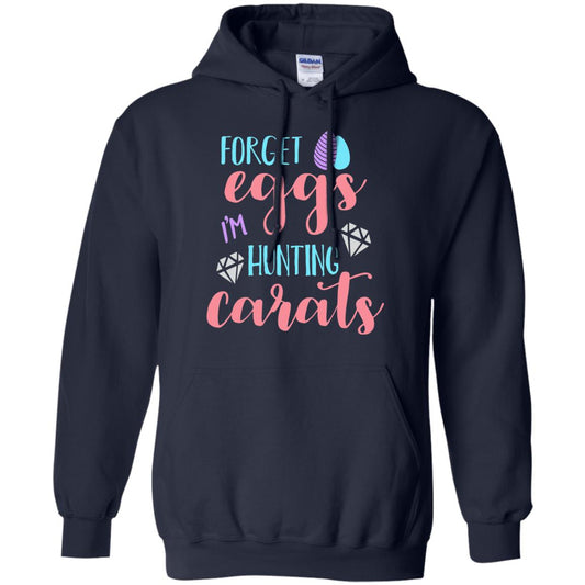 Forget Eggs Im Hunting Carats Funny Easter Day T-shirt Navy