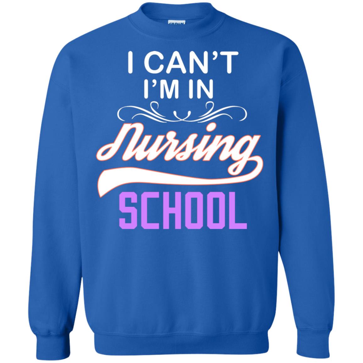 I Can't I'm In Nursing School Nurse Gift Shirt Royal