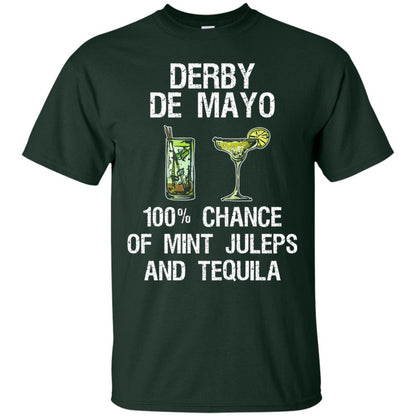 Derby De Mayo T-shirt 100_ Chance Of Mint Juleps And Tequiila Forest