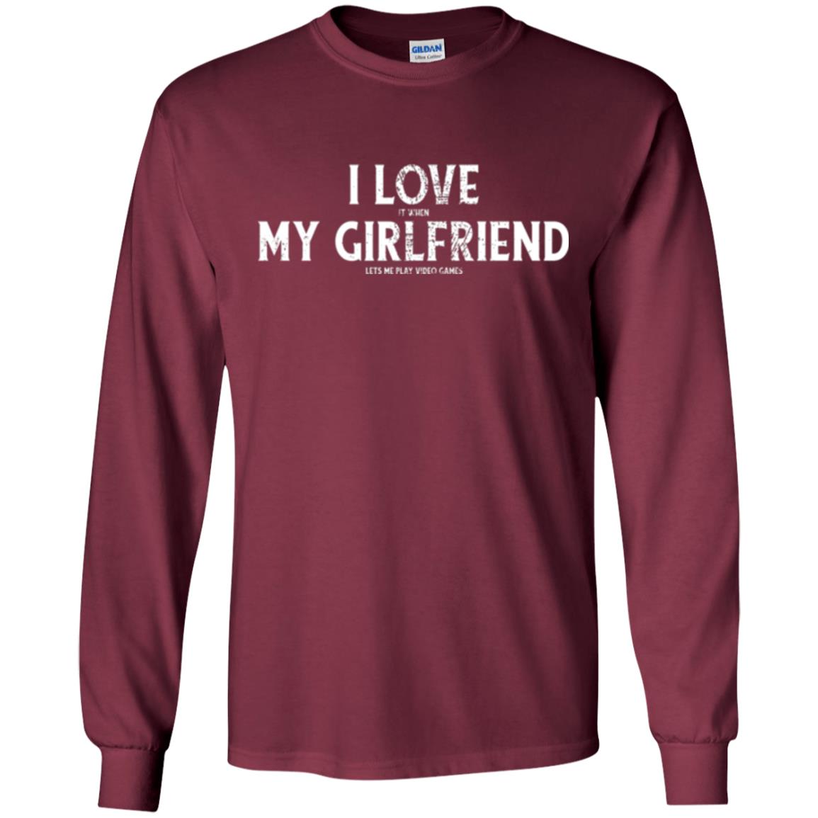 Funny Gamer T-shirt I Love My Girlfriend Lets Me Play Video Games Maroon