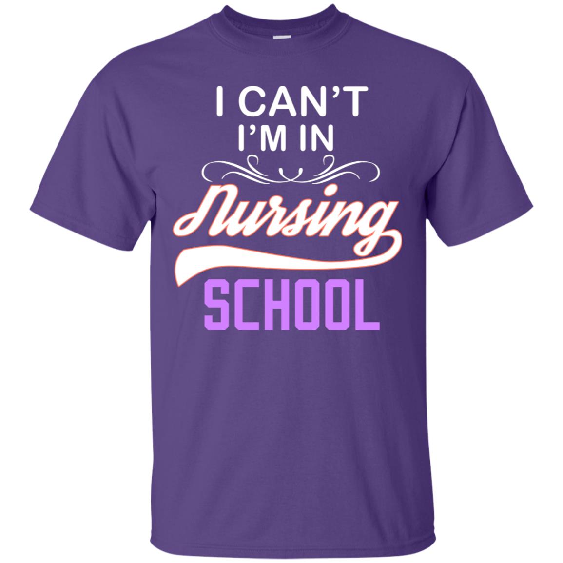 I Can't I'm In Nursing School Nurse Gift Shirt Purple
