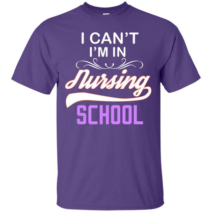 I Can't I'm In Nursing School Nurse Gift Shirt Purple