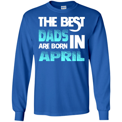 Daddy T-shirt The Best Dads Are Born In April Royal