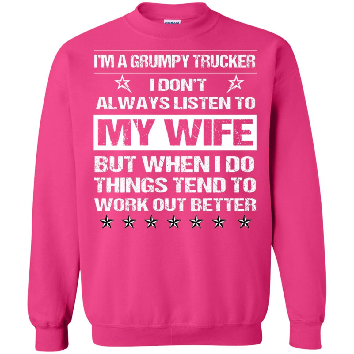 Im A Grumpy Trucker I Dont Always Listen To My Wife Shirt Heliconia
