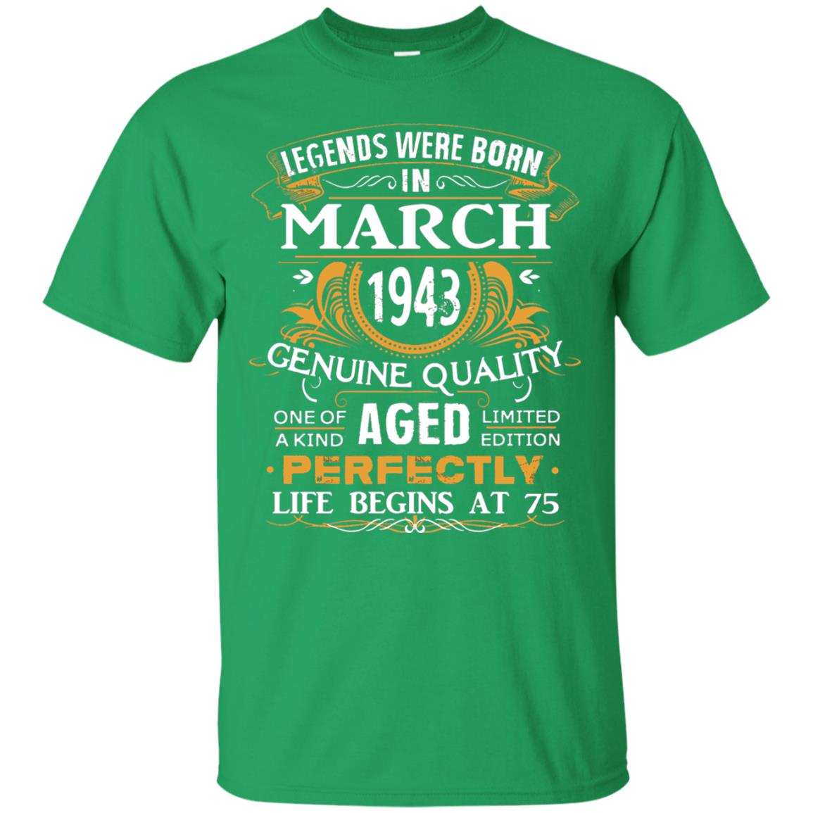 75th Birthday Shirt Legends Were Born In March 1943 Irish Green