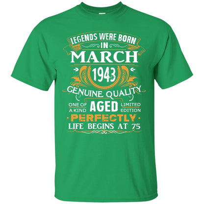 75th Birthday Shirt Legends Were Born In March 1943 Irish Green
