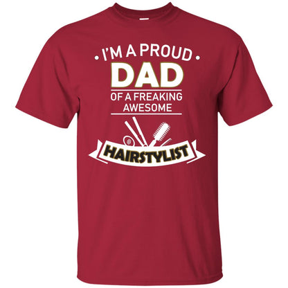 I_m A Proud Dad Of Freaking Awesome Hairstylist Daddy Shirt Cardinal
