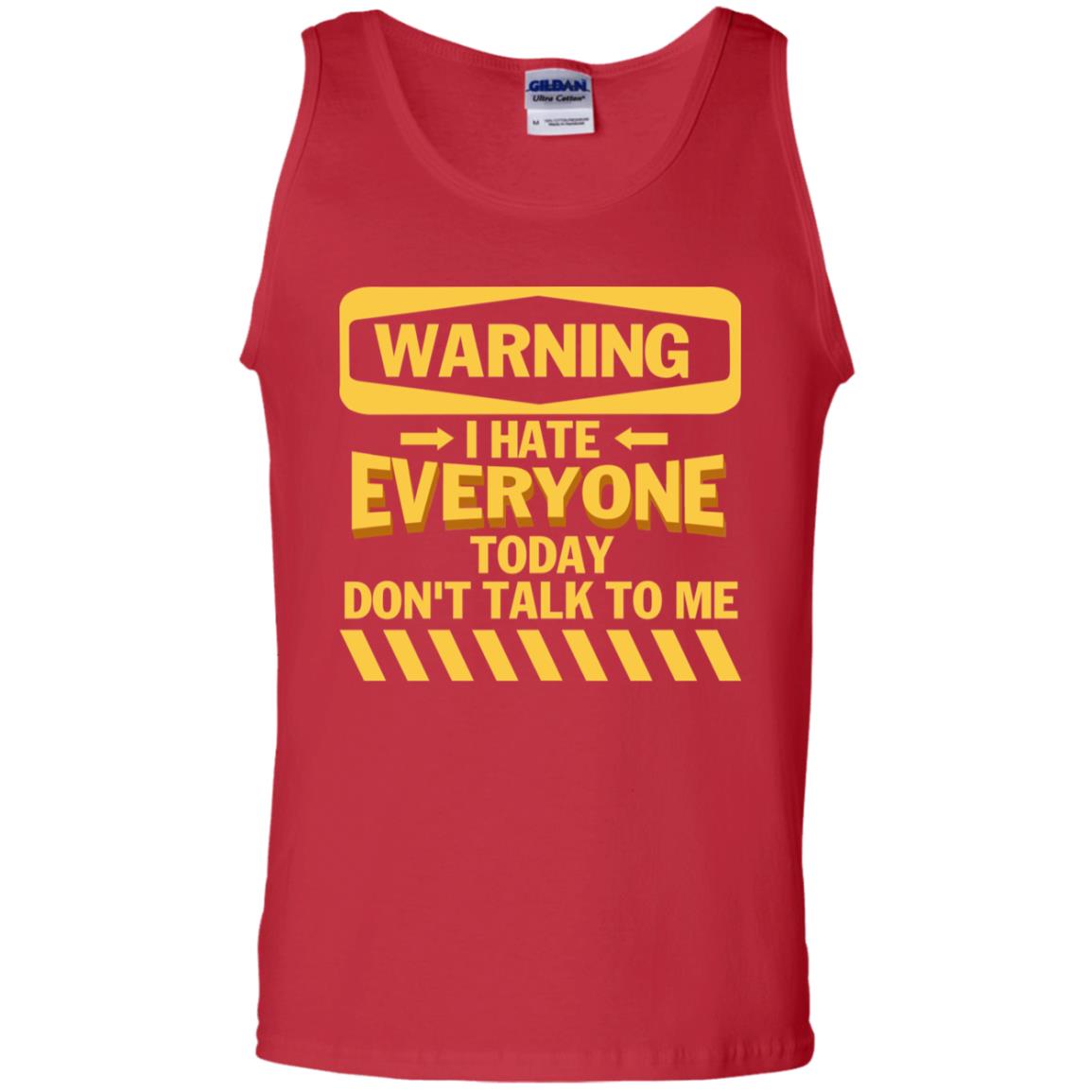 Warning I Hate Everyone Today Don't Talk To Me Best Quote Shirt Red