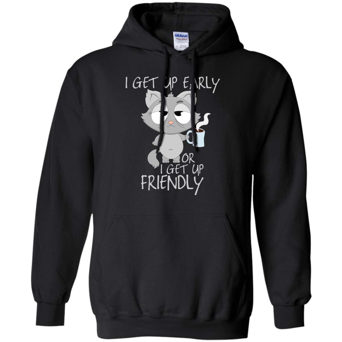 I Get Up Early Or I Get Up Friendly Cat Quote Shirt Black