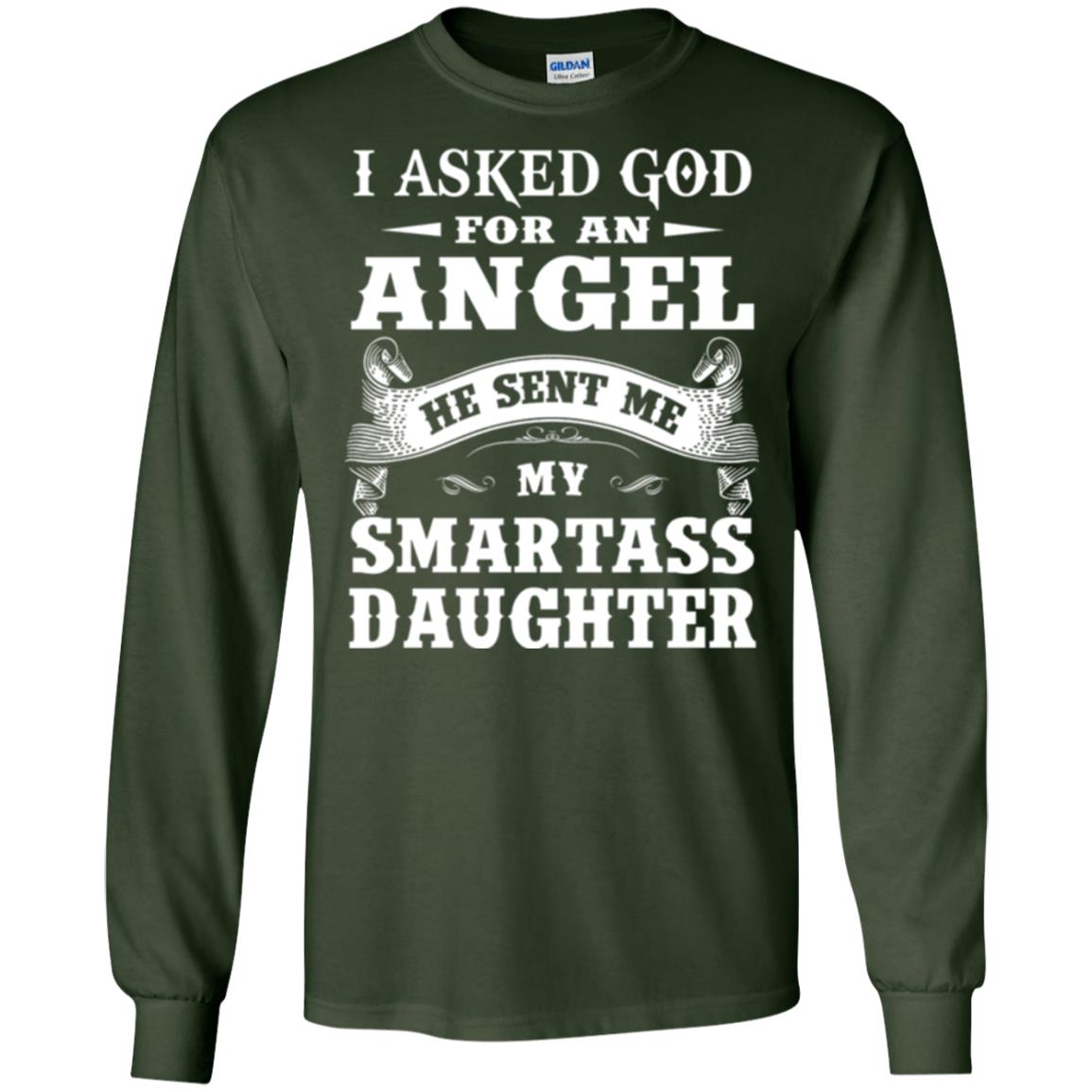 Daddy T-shirt I Asked God For An Angel Forest Green