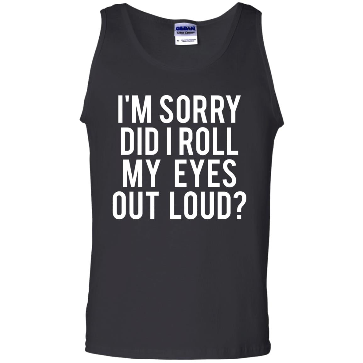 Im Sorry Did I Roll My Eyes Out Loud Funny Sarcastic Shirt Black