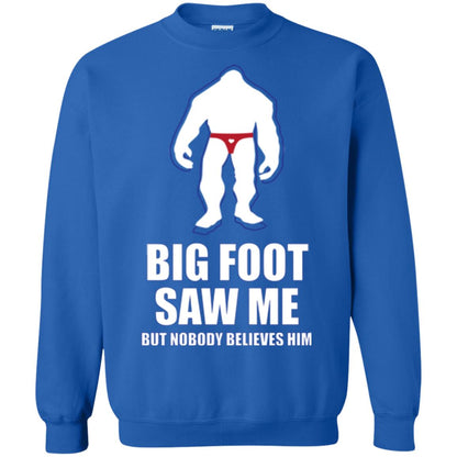 Big Foot Saw Me But Nobody Believes Him T-shirt Royal
