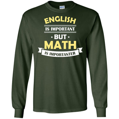 English Is Important But Math Is Importanter Math Lover Shirt Forest Green