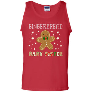 Gingerbread Baby Sister X-mas Gift Family Shirt For GirlsG220 Gildan 100% Cotton Tank Top