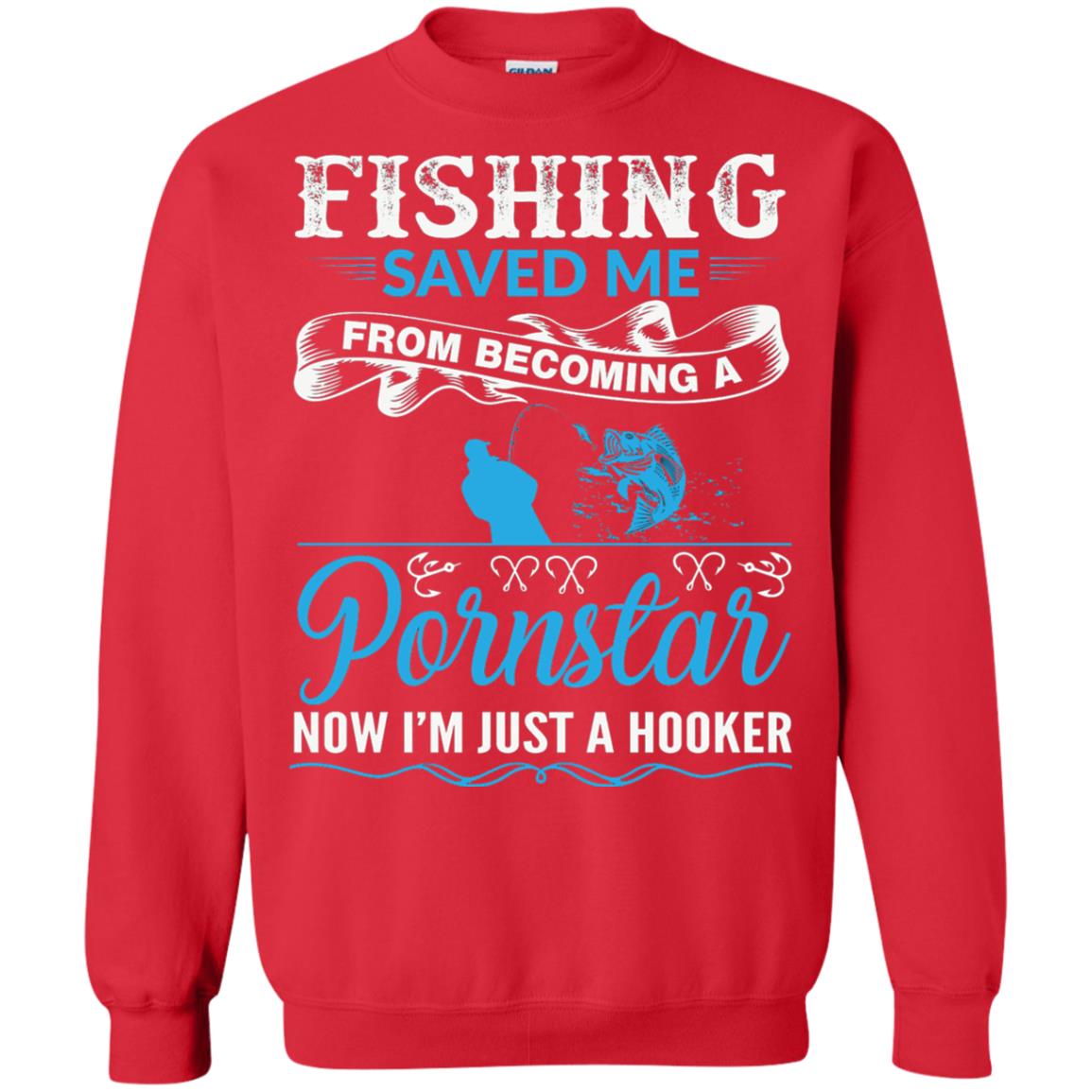 Fishing Saved Me From Becoming A Pornstar Fishing T-shirt Red