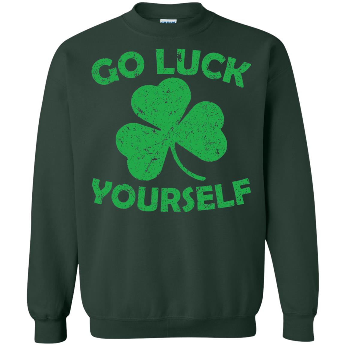 Go Luck Yourself St. Patrick_s Day T-shirt Forest Green