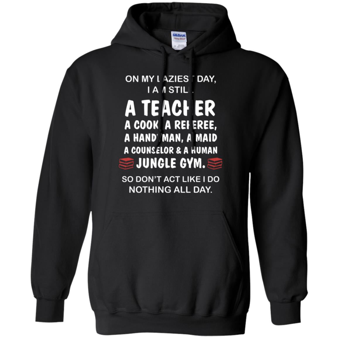 On My Laziest Day I Am Still A Teacher Shirt Black