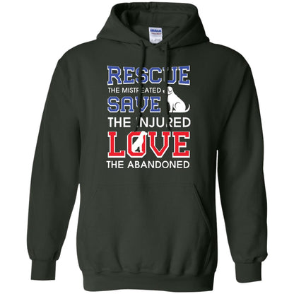Dog Lover T-shirt Rescue The Mistreated Save The Injured Love The Abandoned Forest Green