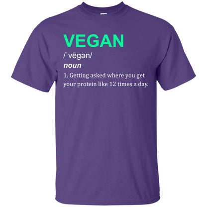 Vegan Shirt You Get Your Protein Like 12 Times A Day Purple