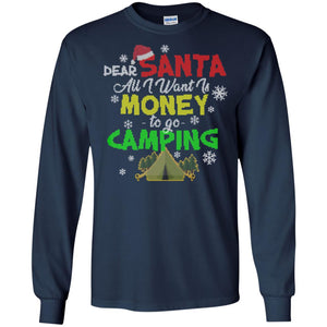 Dear Santa All I Want Is Money To Go Camping X-mas Idea Shirt For Camping LoversG240 Gildan LS Ultra Cotton T-Shirt