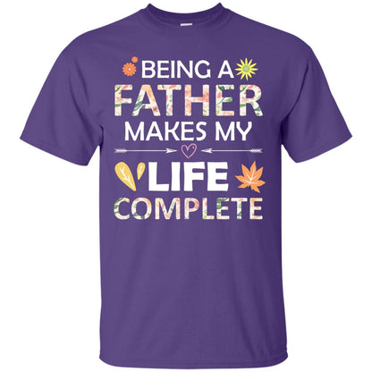 Being A Father Make My Life Complete Parent_s Day Shirt For Daddy Purple
