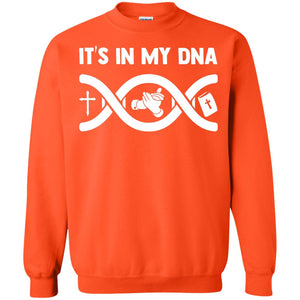 It's In My Dna Christian ShirtG180 Gildan Crewneck Pullover Sweatshirt 8 oz.