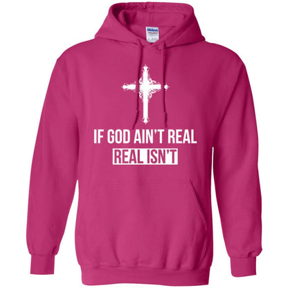 Christian T-shirt If God Ain't Real Real Isn't Heliconia